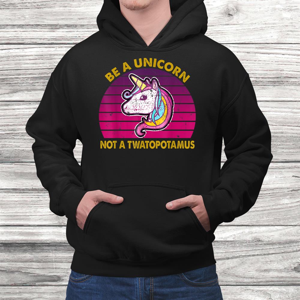Be A Unicorn Not A Twatopotamus Retro Vintage Shirt