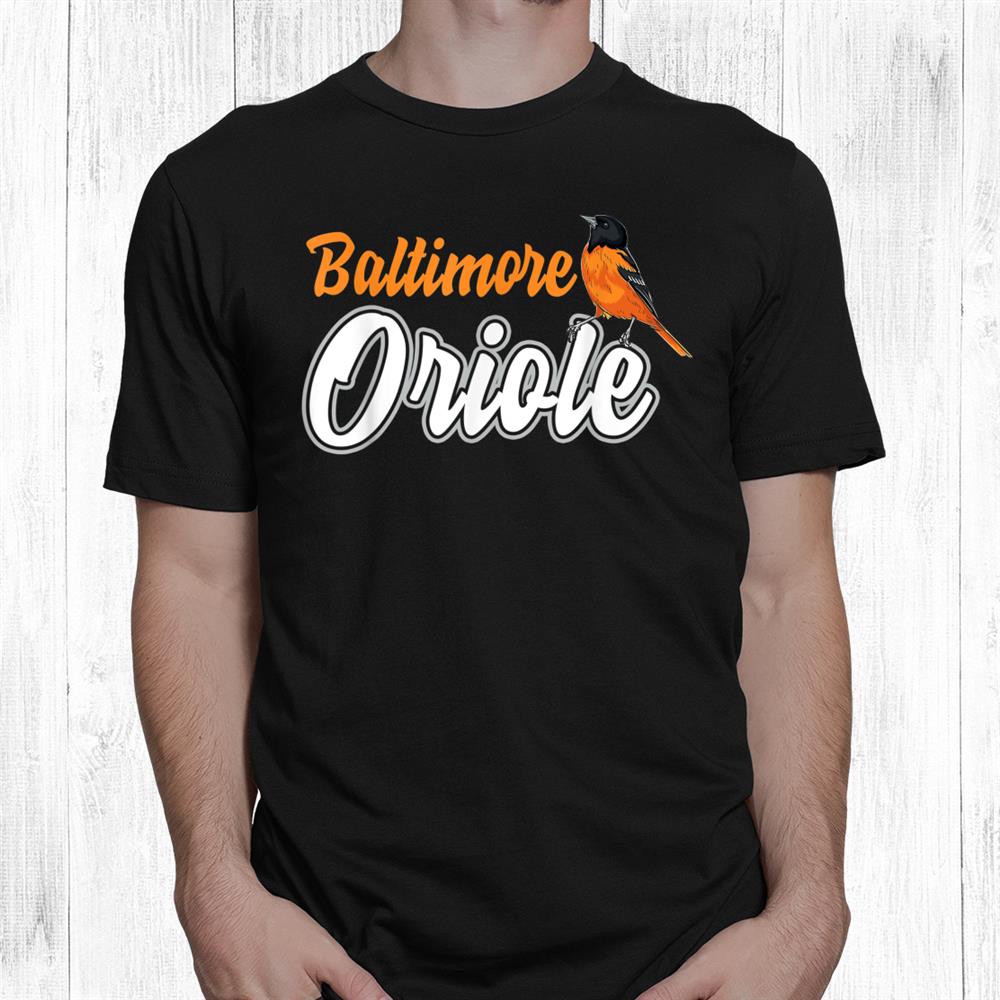Birds Baltimore Oriole Baltimore Oriole Bird Shirt