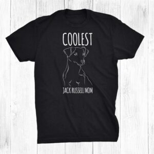 Coolest Jack Russell Mom Pet Owner Dog Lover Mother Shirt