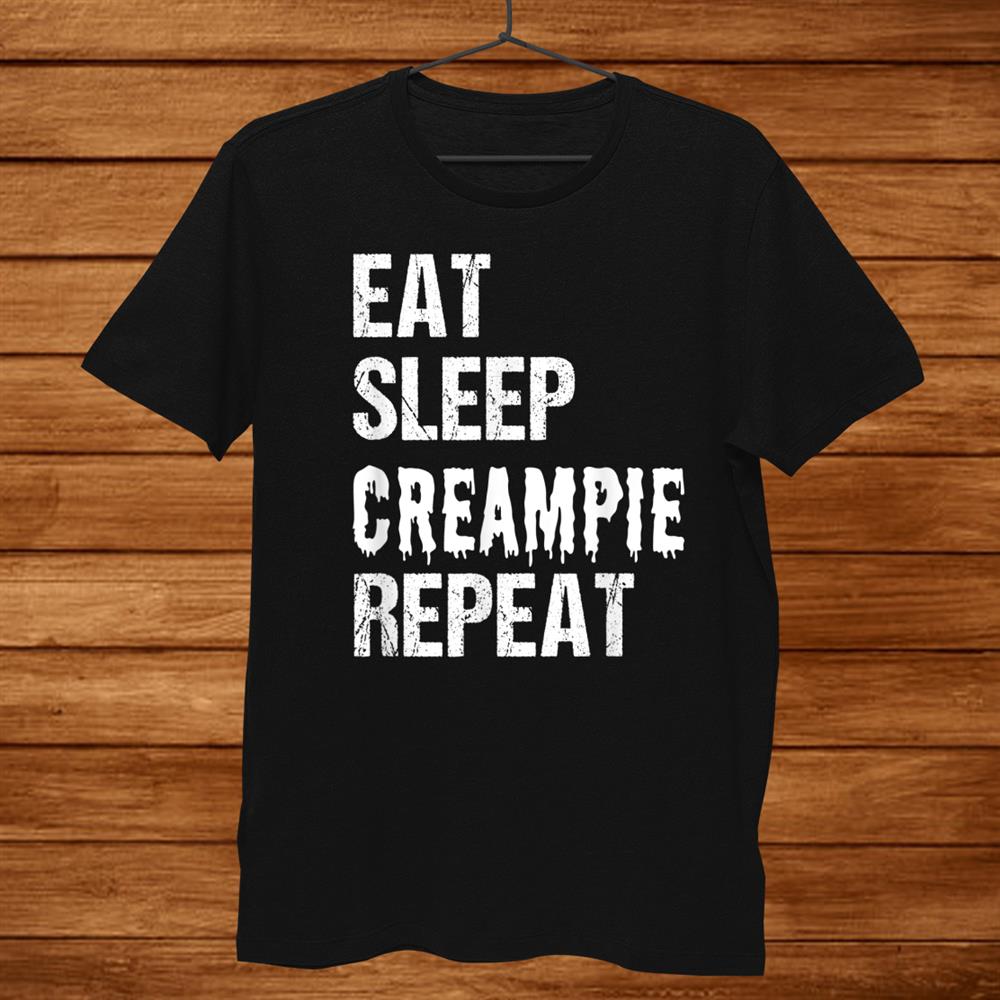 Creampie Shirt Kinky Humor Cum Slut Bdsm Dirty Vulgar Sex Shirt picture