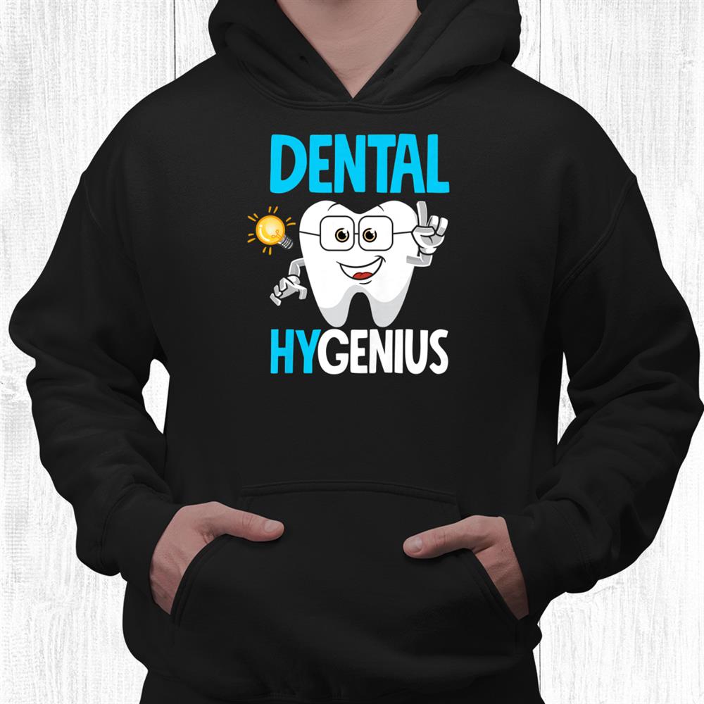 Dental Hygienist Dentist Dentistry Dental Hygenius Shirt