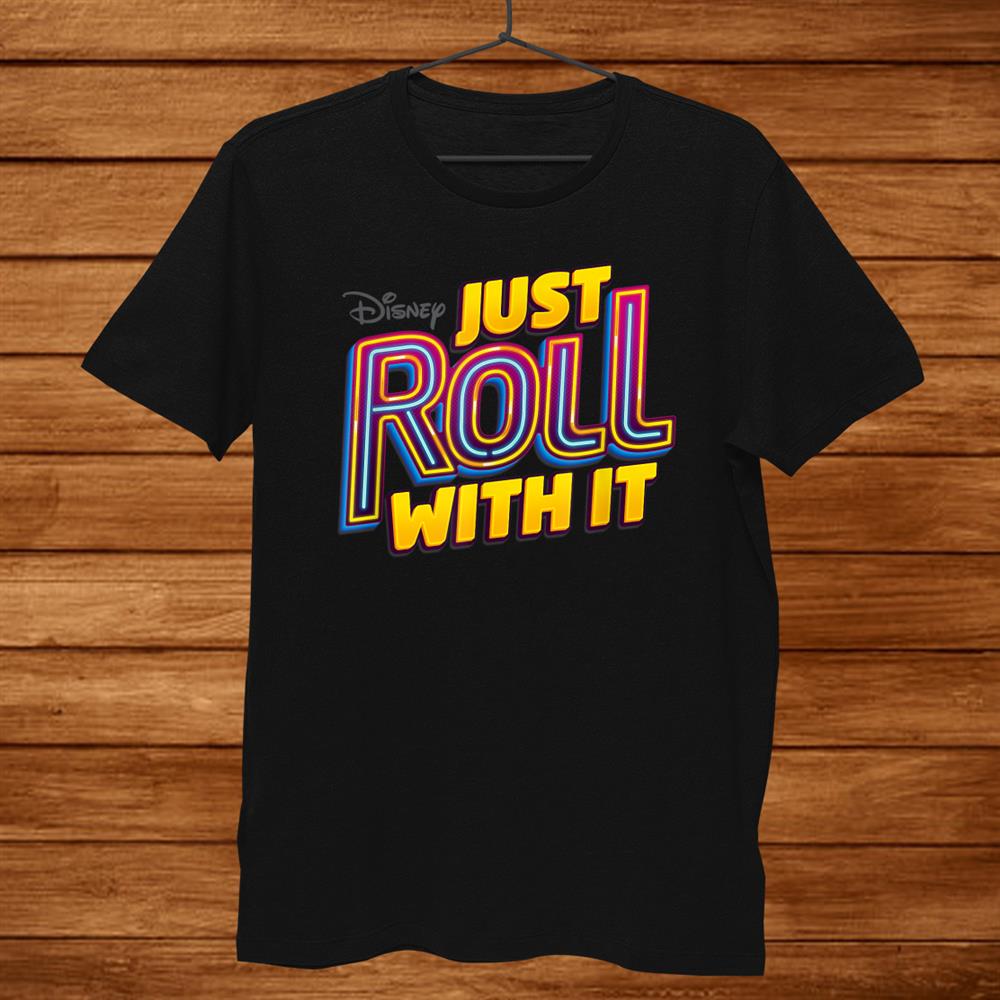 roll with it t shirt