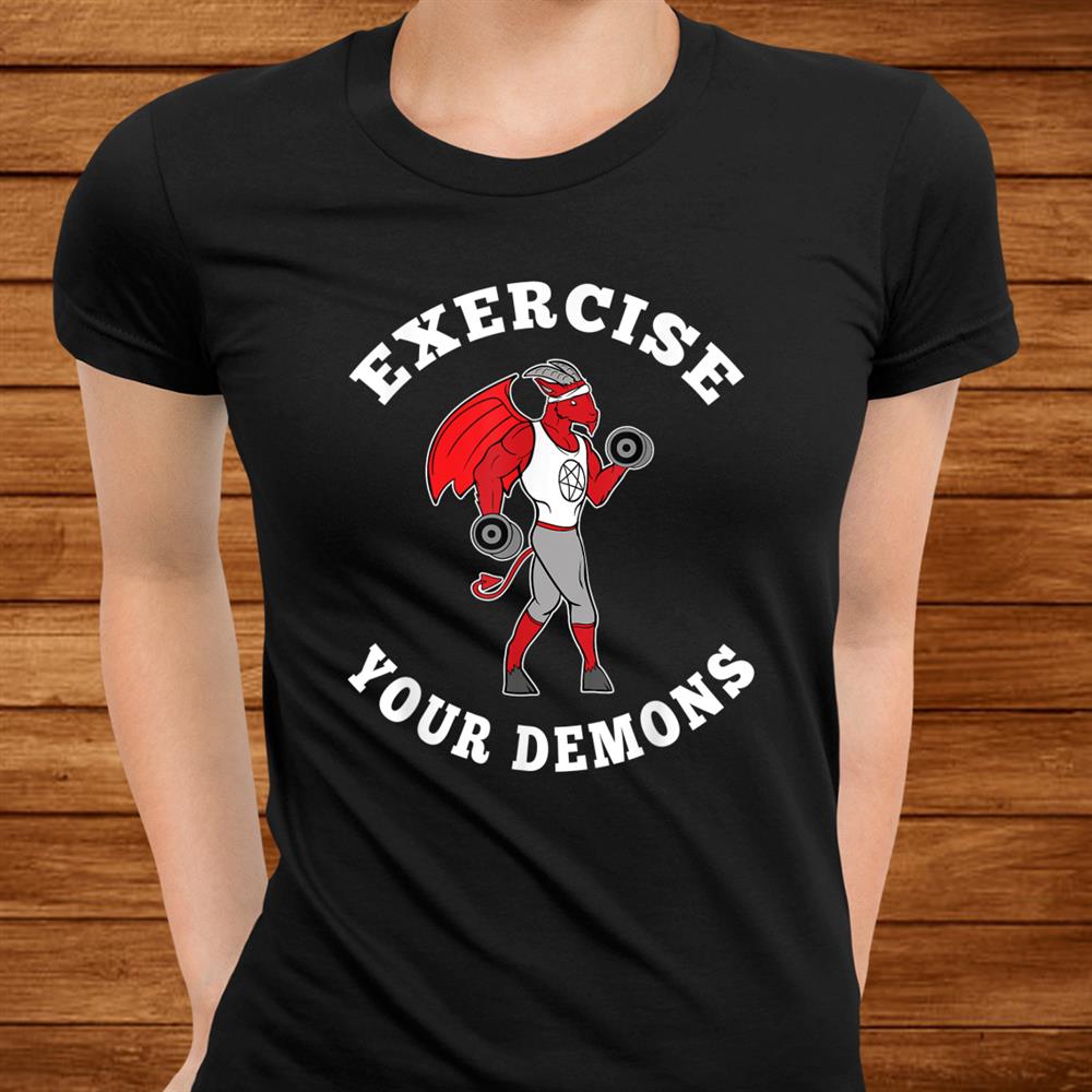 Exercise Your Demons Satanic Baphomet Satan Occult Shirt