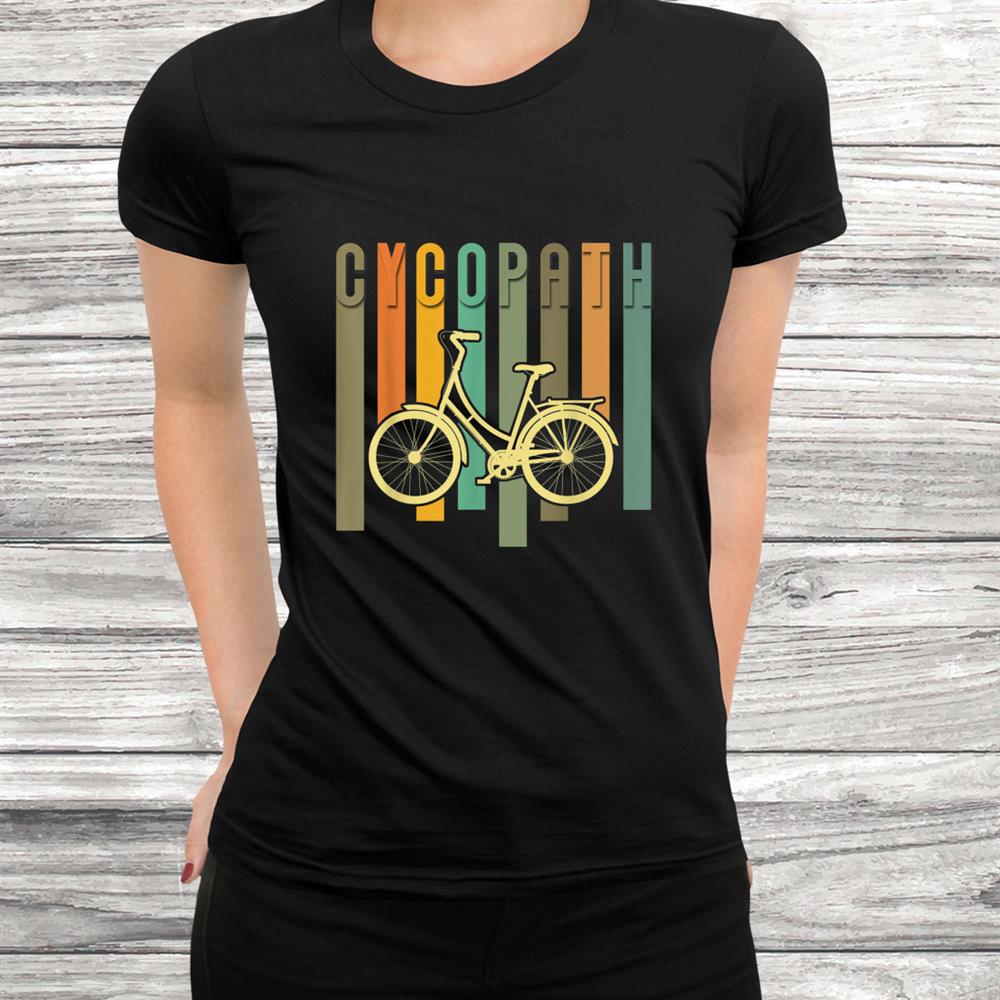 Funny Cycopath Bicycle Cyclist Humor Shirt