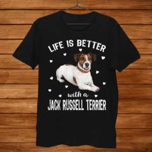 Funny Life Is Better With A Jack Russell Terrier Dog Lovers Shirt