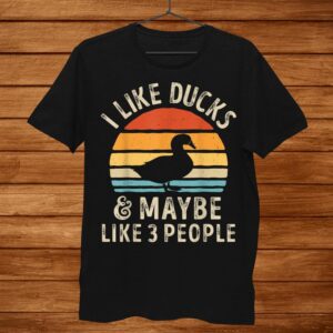 I Like Ducks And Maybe Like People Duck Farm Farmer Shirt