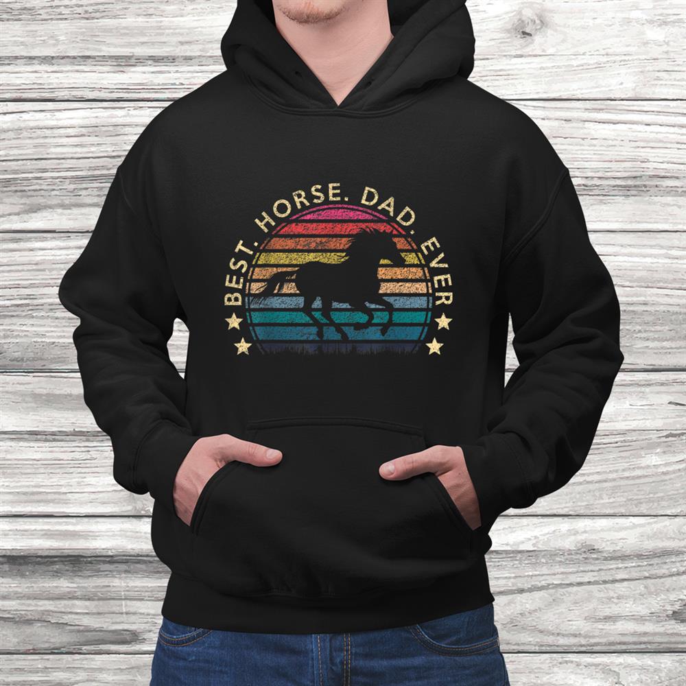 Best Horse Dad Ever Funny Horse Owner Shirt