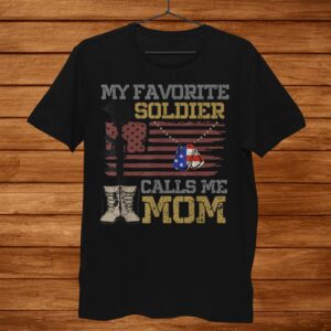 My Favorite Soldier Calls Me Mom Proud Army Mom Shirt