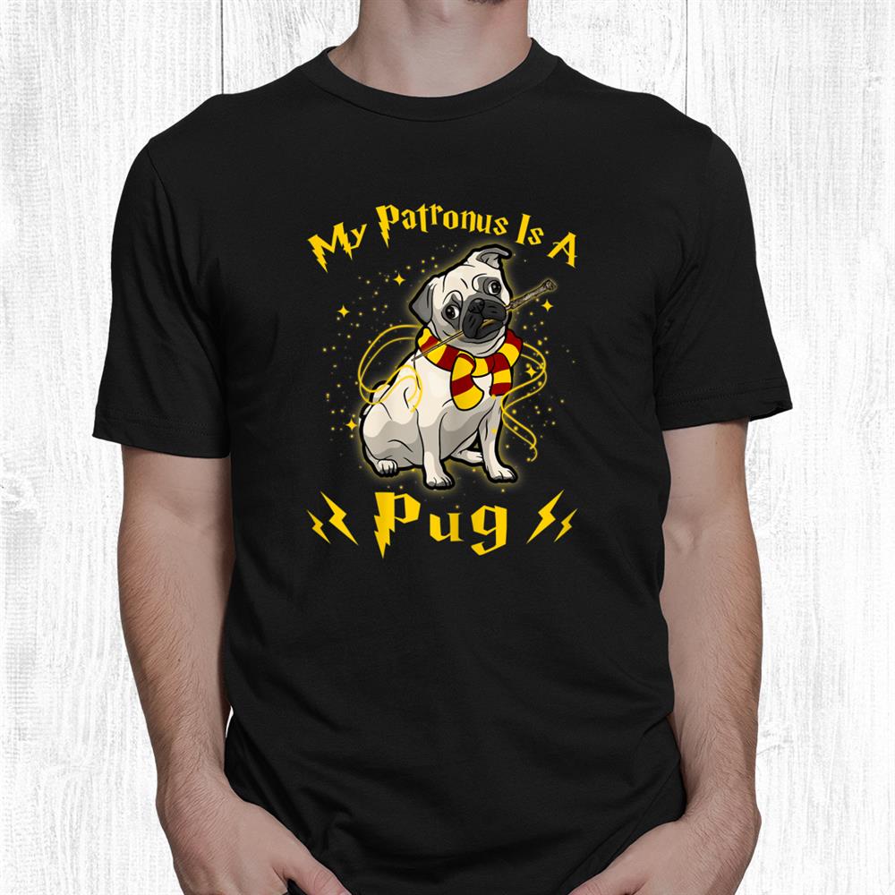 My Patronus Is A Pug Shirt