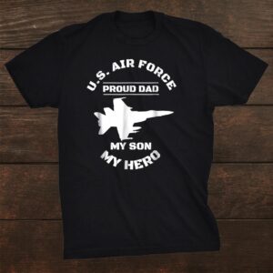 Proud Air Force Dad Shirts Shirts My Son My Hero Shirt