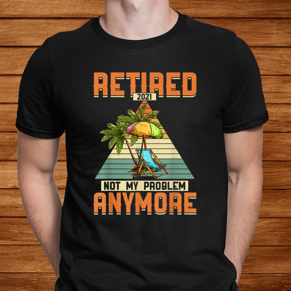 Anymore Shirt Retirement Shirt | TeeUni
