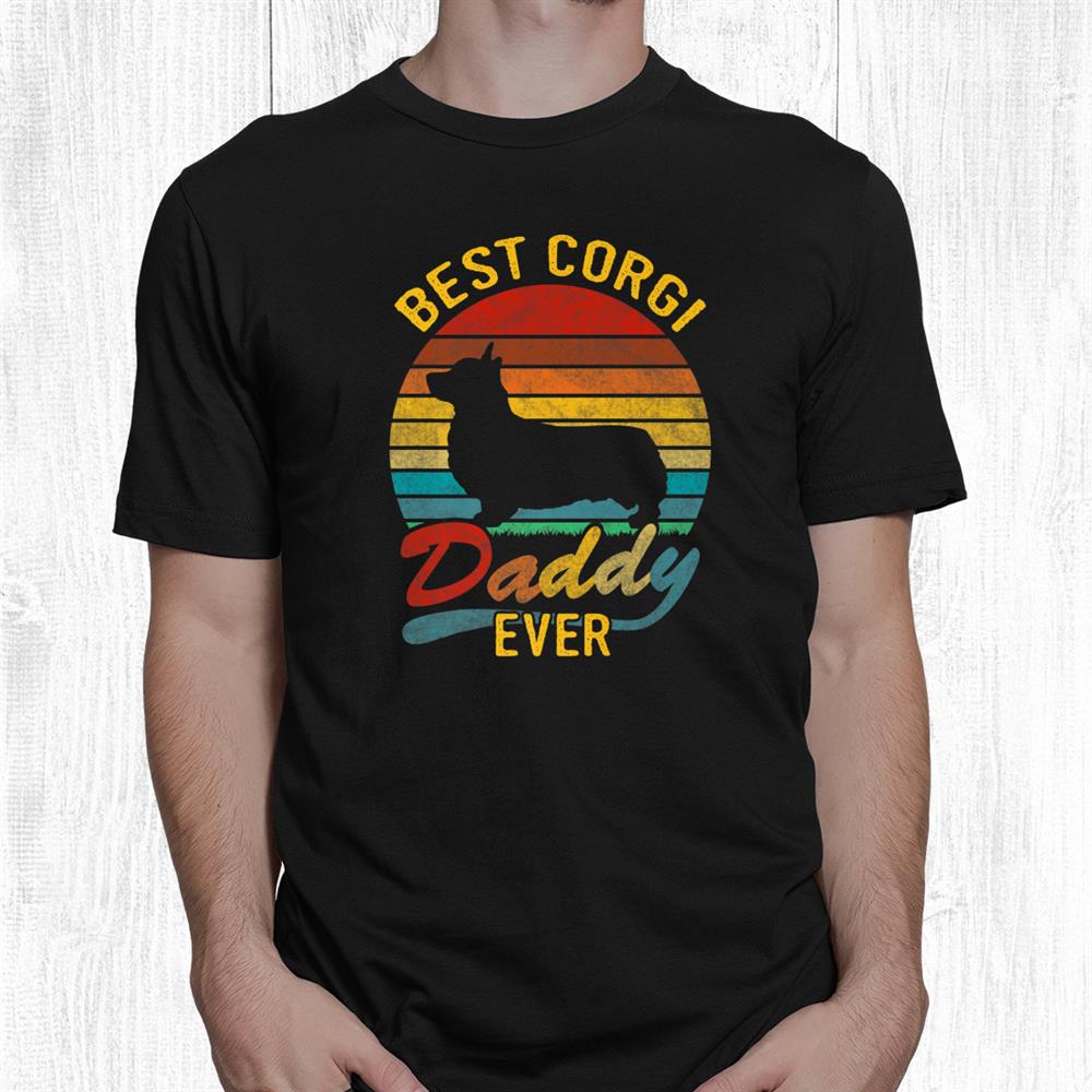 Retro Vintage Best Corgi Daddy Ever Shirt
