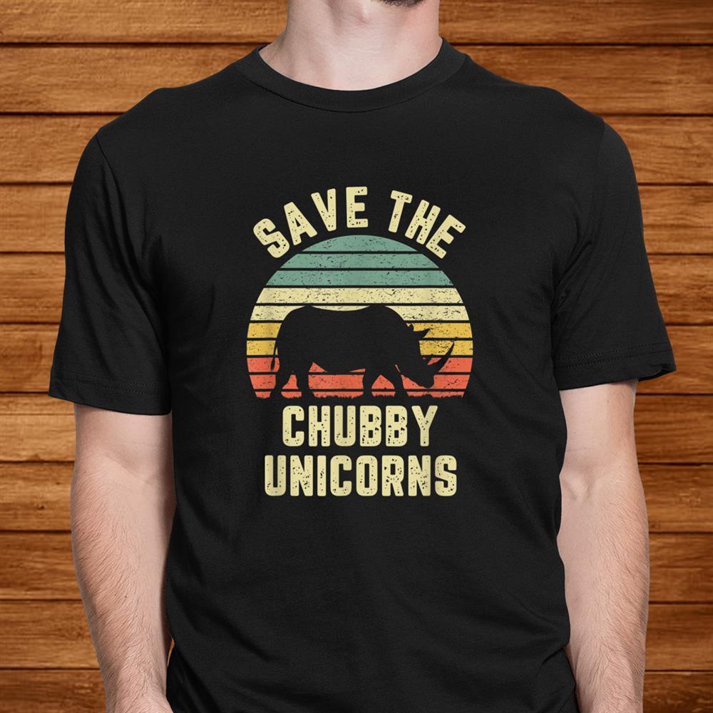 Save The Chubby Unicorn Tshirt Funny Vintage Shirt Rhino Men