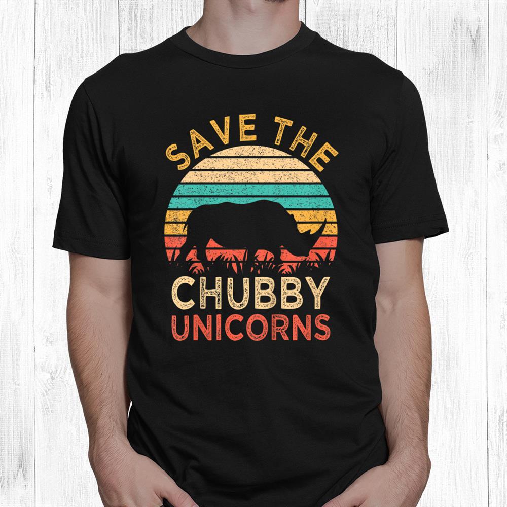 Save The Chubby Unicorns Vintage Rhino Animal Rights Shirt