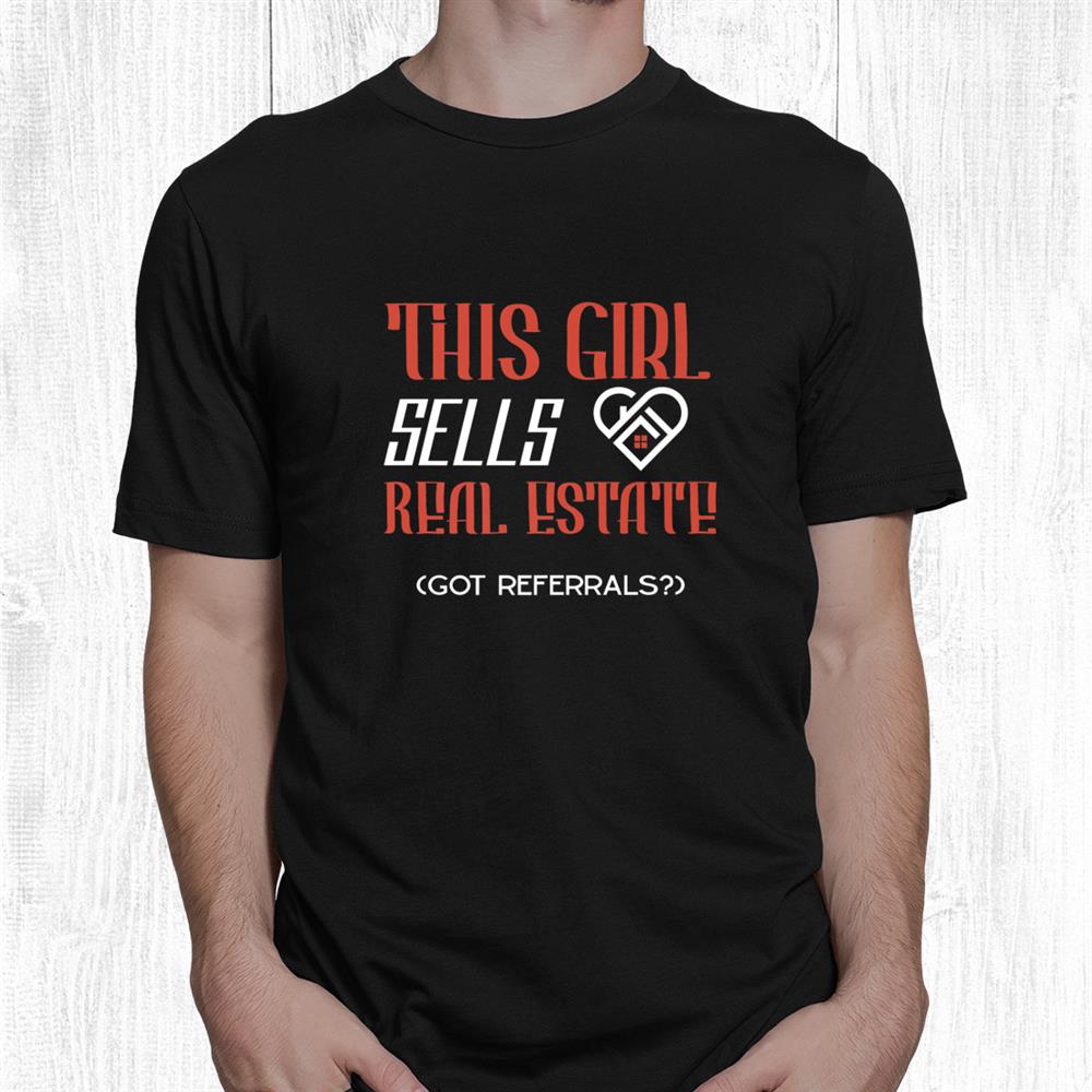 This Girl Sells Real Estate Agent Sell Home Land Building Shirt