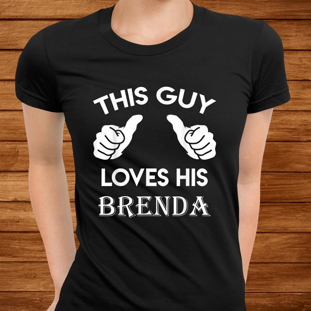 This Guy Loves His Brenda Gift Valentine Anniversary2t Shirt