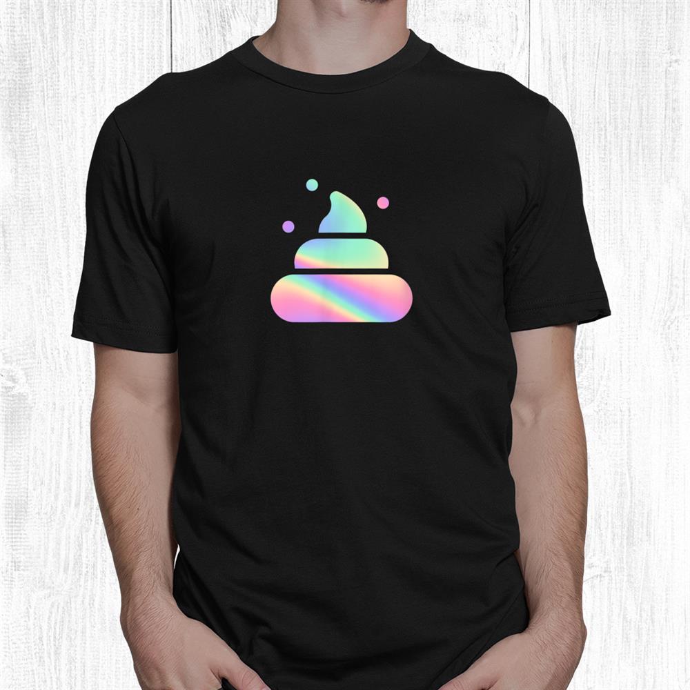 Unicorn Poop Is A Colorful Pile Of Pure Joy Unicorn Lover Shirt