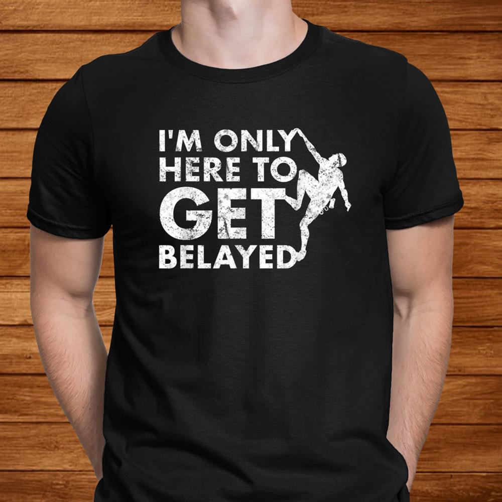 Vintage Rock Climbing Gift Pun Joke Rock Climber Shirt