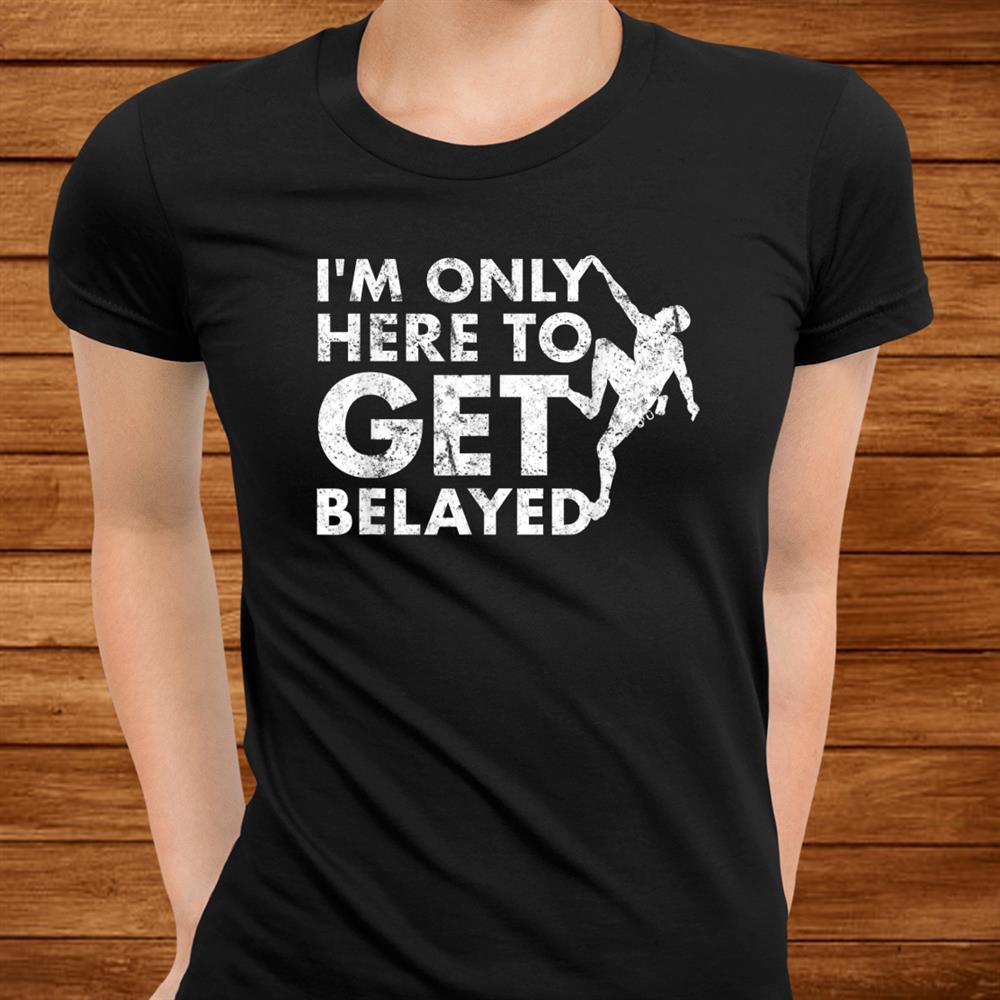 Vintage Rock Climbing Gift Pun Joke Rock Climber Shirt