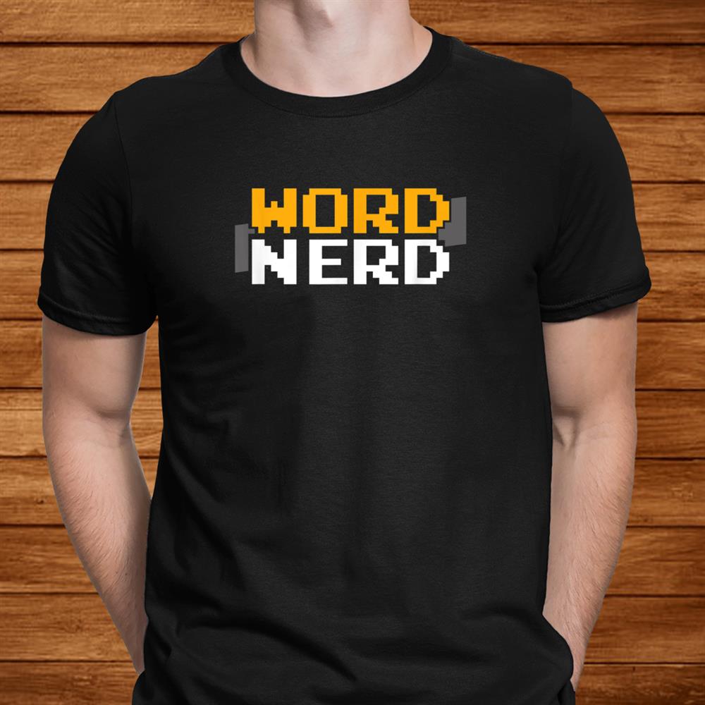 Word Nerd Wordsmith Spelling Bee English Language Day Shirt