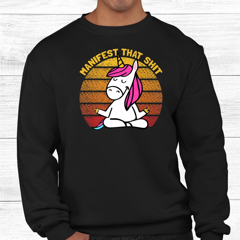 34;manifest That Shit 34; Funny Yoga Lovers Vintage Unicorn 2021 Shirt