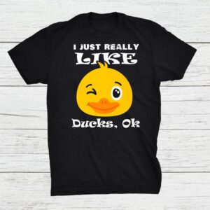 I Just Really Like Ducks Ok Funny Duck Head Cute Duck Lovers Shirt