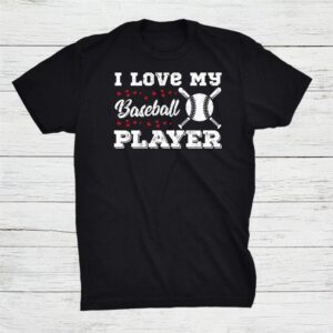 I Love My Baseball Player Proud Mom Dad Baseball Softball Shirt