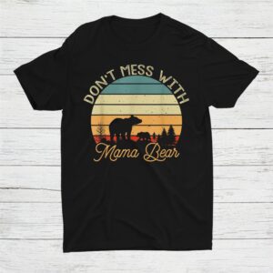 Don't Mess With Mama Bear Shirt