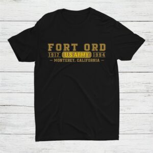 Fort Ord Army In California Shirt