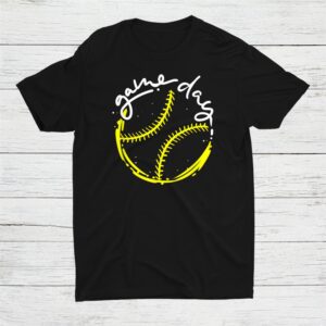 Game Day Baseball Baseball Life Softball Life Shirt