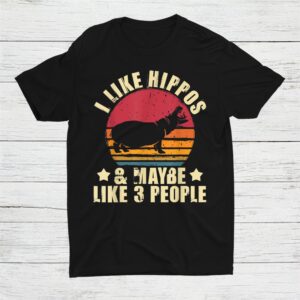 I Like Hippos Maybe Like 3 People Zookeeper Hippopotamus Shirt