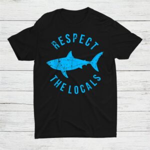 Respect The Locals Shark Ocean Shirt