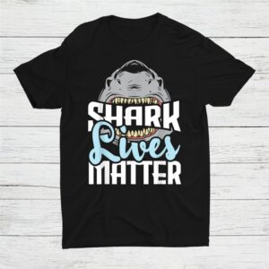 Shark Lives Matter Shirt