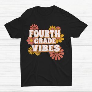 4th Fourth Grade Vibes Back To School Shirt