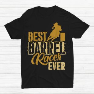 Barrel Racer Shirt For The Best Barrel Racer Barrel Racing Shirt