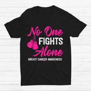 No One Fights Breast Cancer Alone Pink Ribbon Shirt