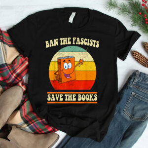 Ban The Fascists Save The Books Shirt