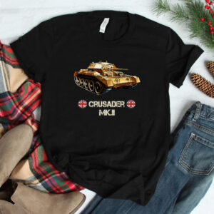 World War 2 British Army Tank Crusader Mk Shirt