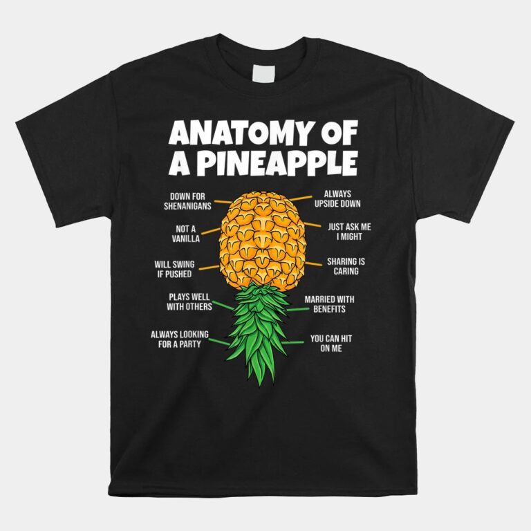 Anatomy Of A Pineapple Swinger Funny Upside Down Pineapple Shirt TeeUni