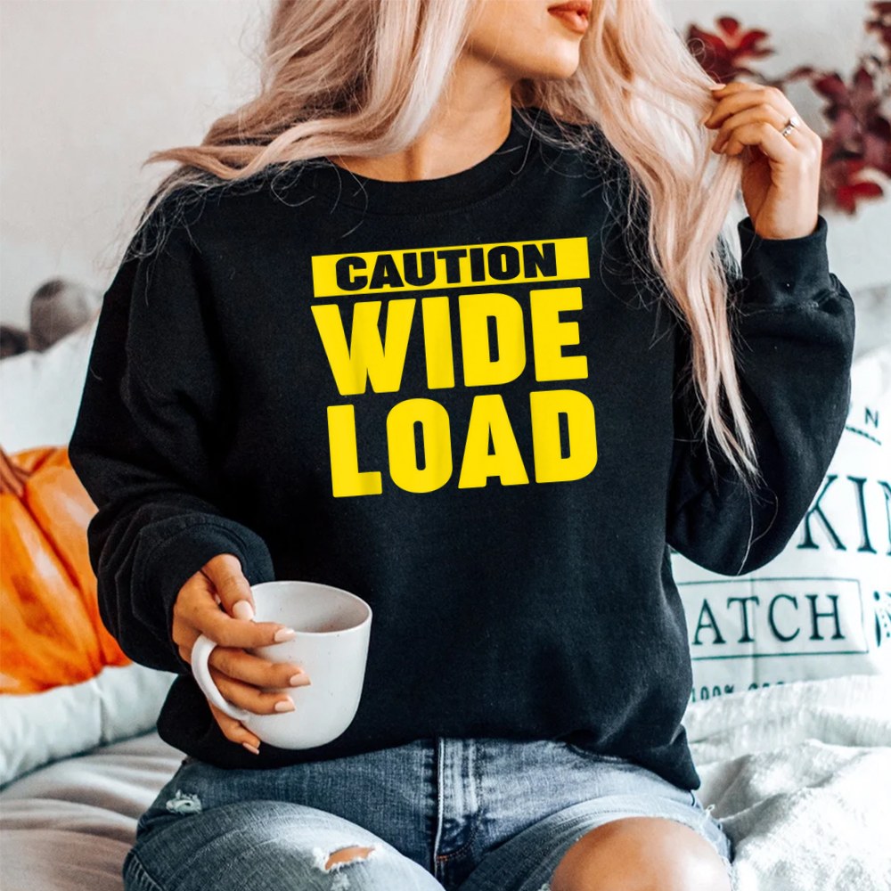 wide load shirt