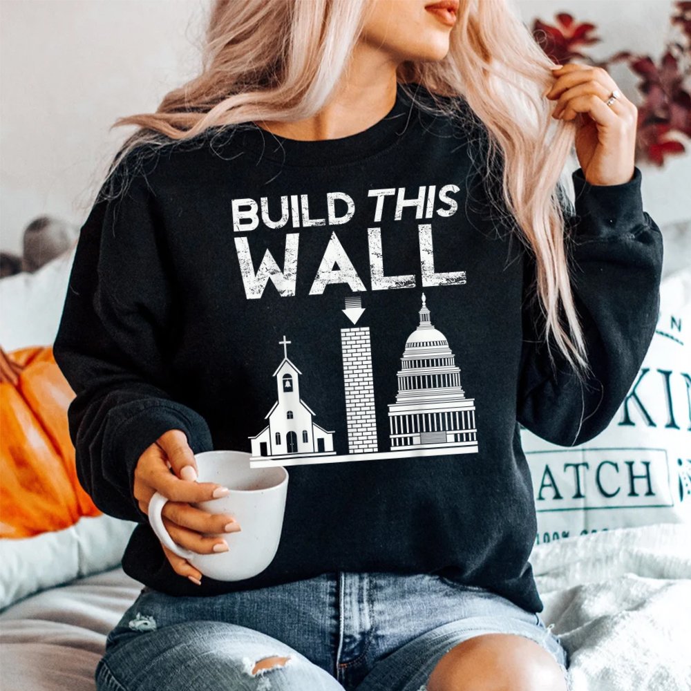 Build This Wall Separation Of Church And State Usa Shirt