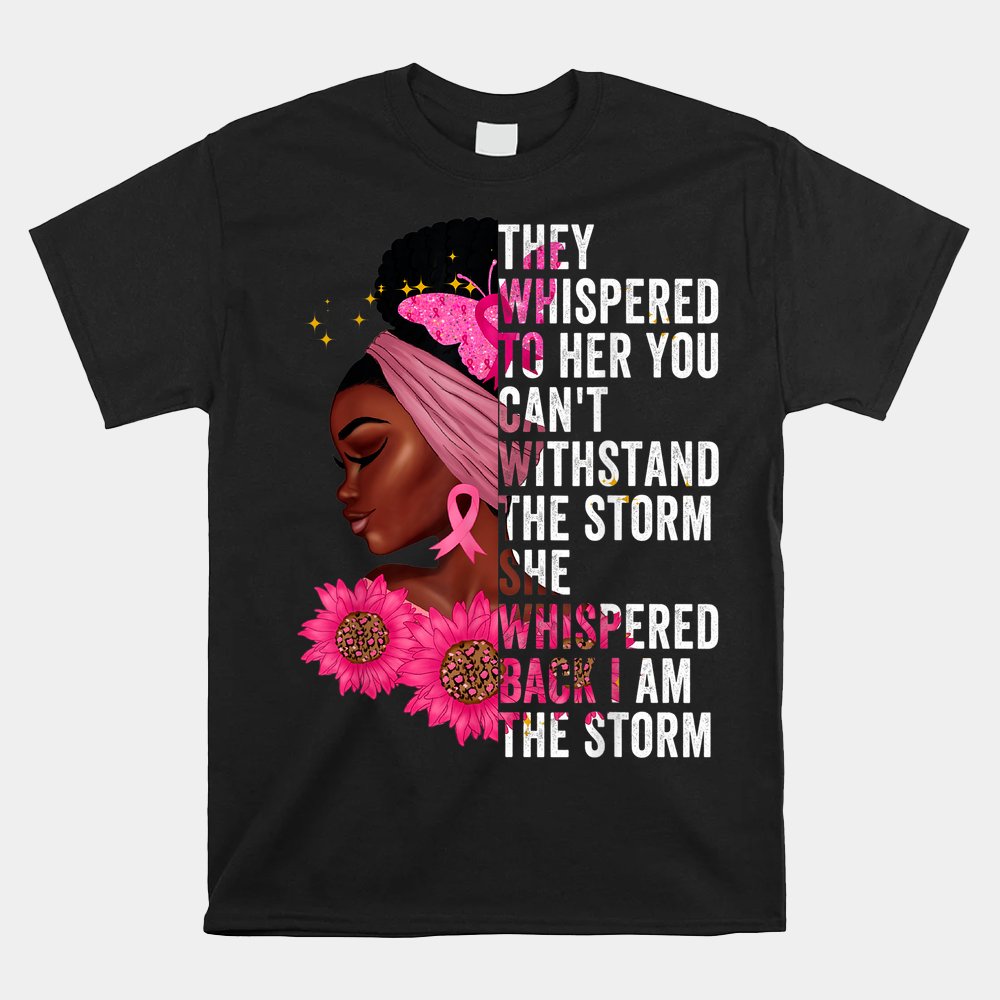 I'm The Storm Black History Month African American Woman Shirt