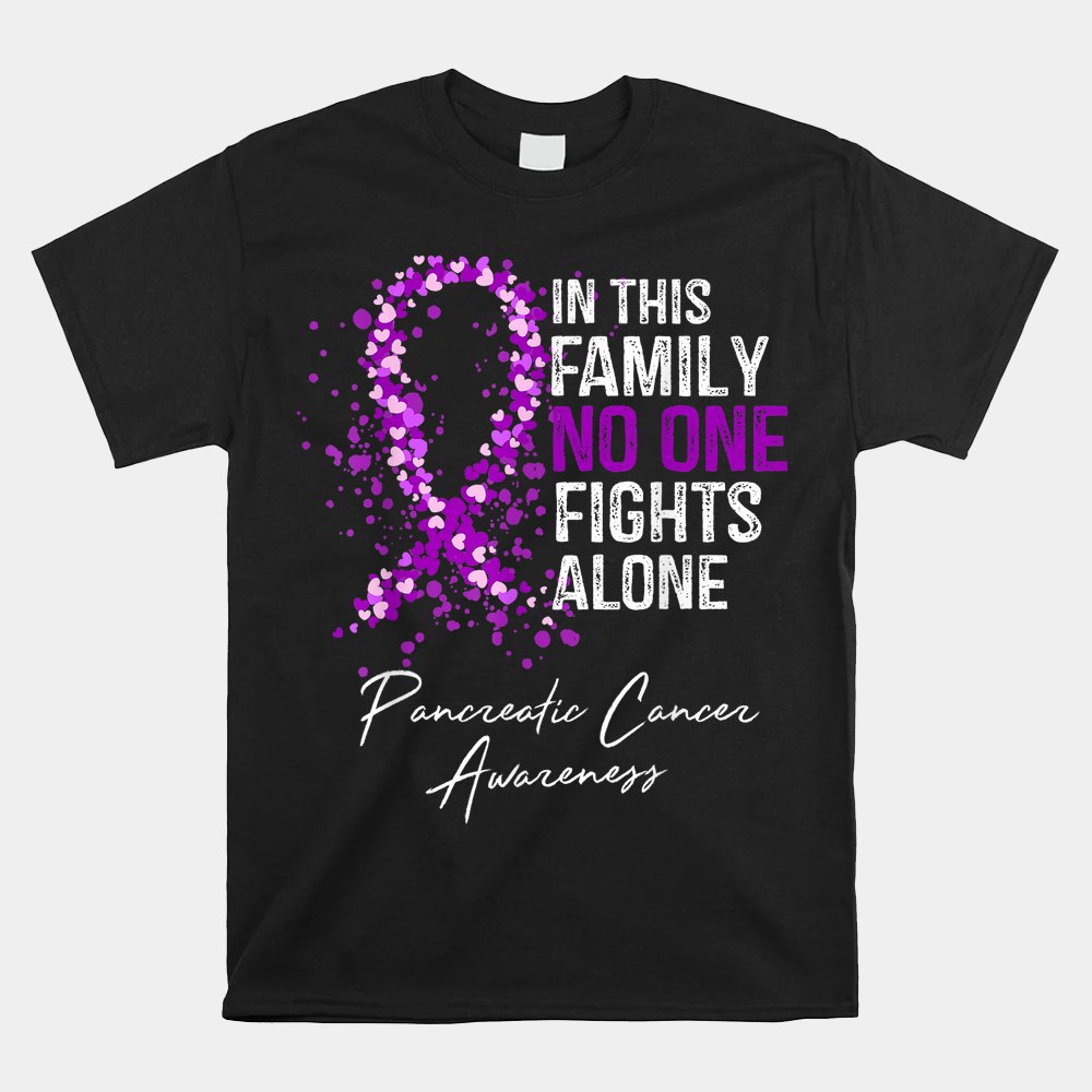 In This Family No One Fights Alone Shirt Pancreatic Cancer Shirt