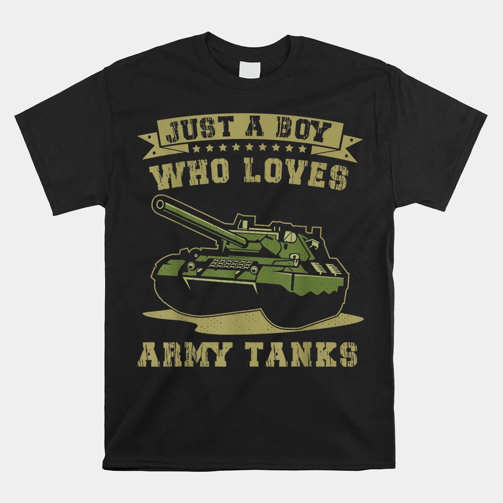 Just A Boy Who Loves Army Tanks Military Ww2 Tanks Shirt