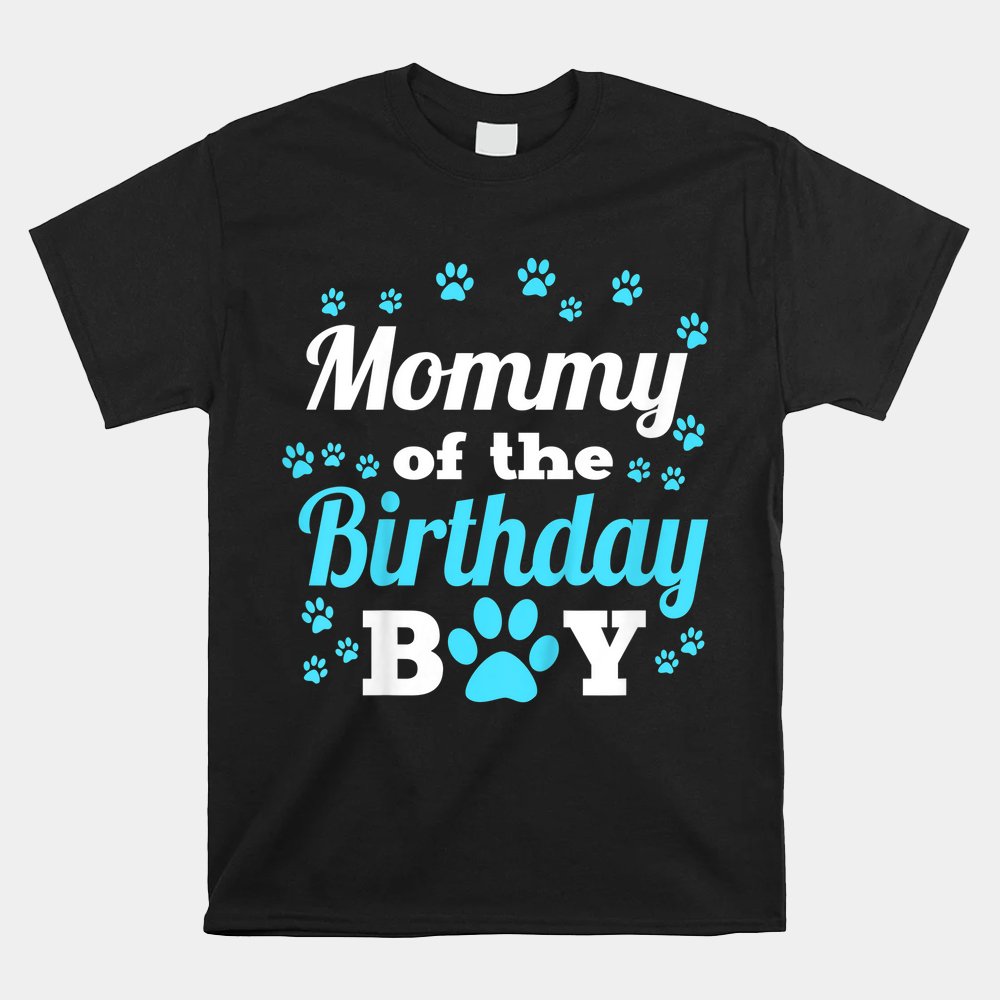 Mommy Of The Birthday Boy Dog Paw Bday Party Celebration Shirt