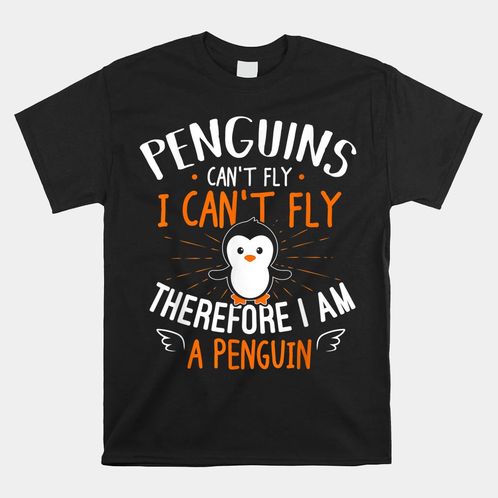 Penguins Can't Fly Shirt