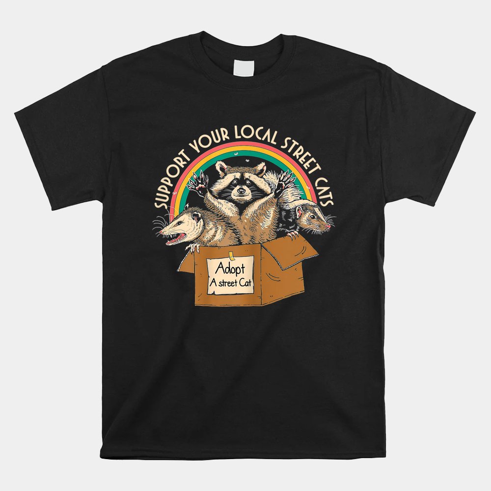 Support Local Street Cats Vintage Box Raccoon Opossum Skunk Shirt