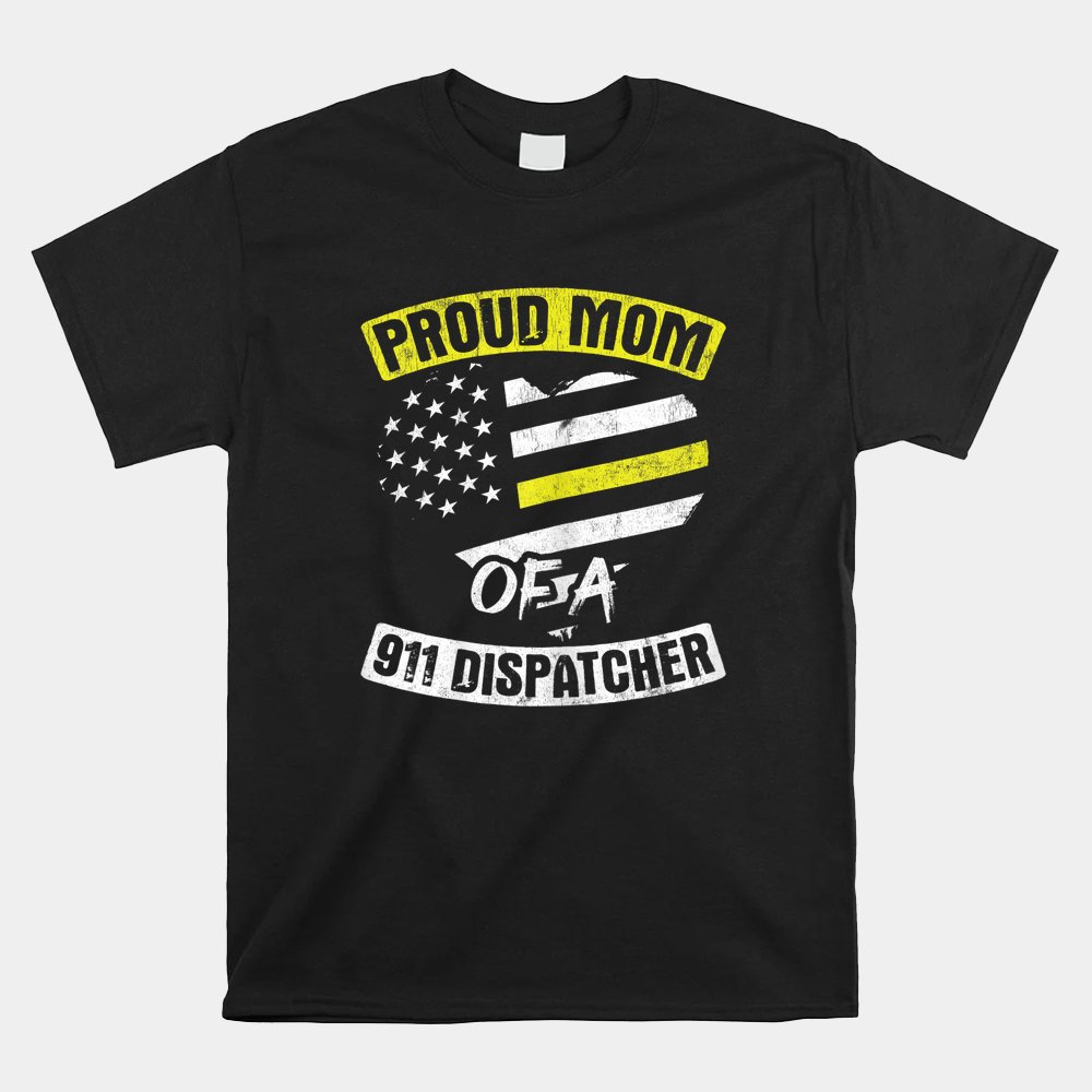 Womens 911 Dispatch Proud Mom Of A 911 Dispatcher Shirt