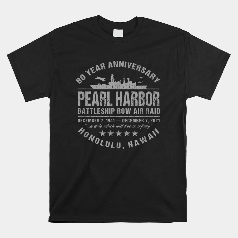 80 Year Anniversary Pearl Harbor Honolulu Hawaii Memorabilia Shirt