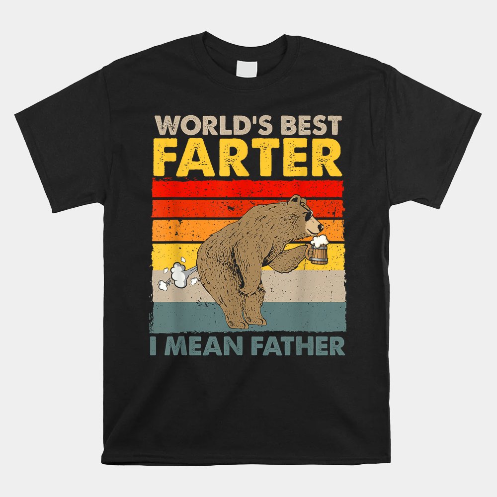 Bear World Best Farter I Mean Father Bear Drinking Beer Shirt